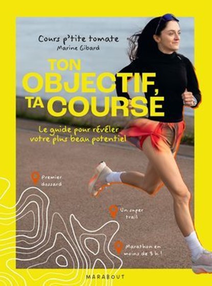 Ton objectif, ta course, Marine Gibard - Cours p'tite tomate - Ebook - 9782501200059