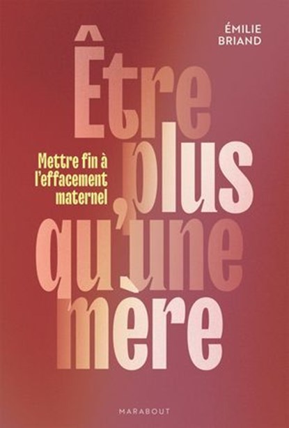 Etre plus qu'une mère, Emilie Briand - Ebook - 9782501204019