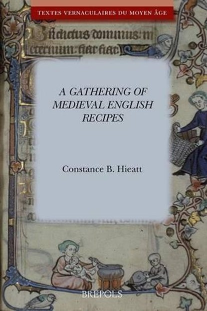 A Gathering of Medieval English Recipes, Cb Hieatt - Paperback - 9782503528984