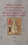 Music, Liturgy, and the Veneration of Saints of the Medieval Irish Church in a European Context | auteur onbekend | 
