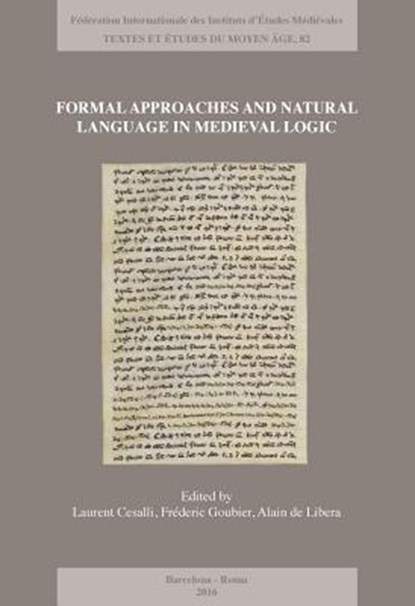 Formal Approaches and Natural Language in Medieval Logic, Laurent Cesalli - Paperback - 9782503567358
