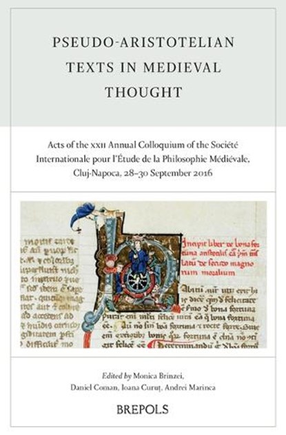Pseudo-Aristotelian Texts in Medieval Thought: Acts of the XXII Annual Colloquium of the Societe Internationale Pour Letude de la Philosophie Medieval, Monica Brinzei - Gebonden - 9782503606064