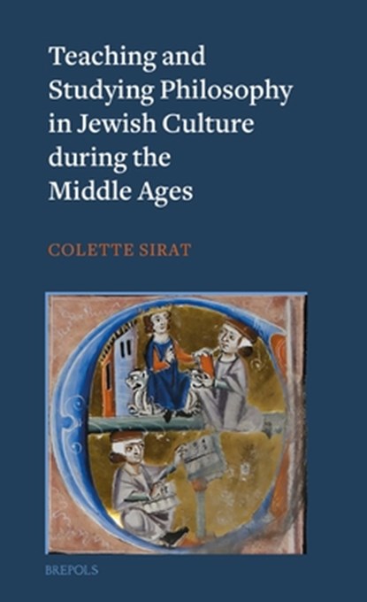 Teaching and Studying Philosophy in Jewish Culture During the Middle Ages, Colette Sirat - Paperback - 9782503614915