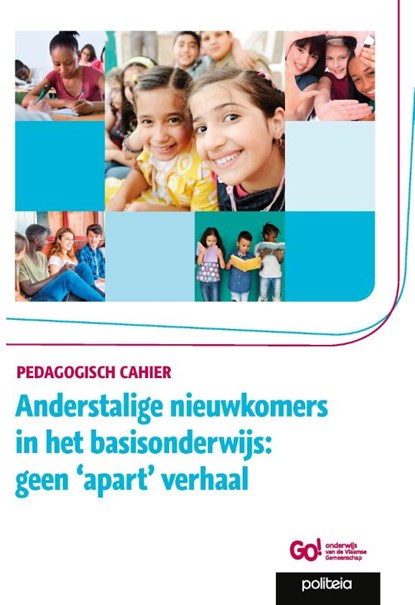 Anderstalige nieuwkomers in het basisonderwijs: geen 'apart' verhaal, Go! Onderwijs van de Vlaamse Gemeenschap - Paperback - 9782509032690