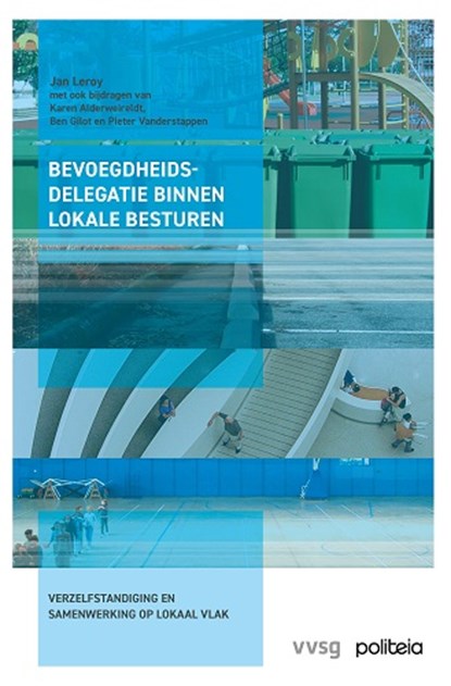 Bevoegdheidsdelegatie binnen lokale besturen, Jan Leroy ; Karen Alderweireldt ; Pieter Vanderstappen - Paperback - 9782509040749