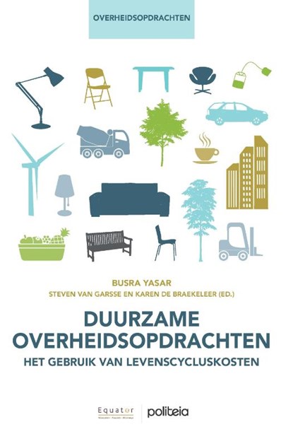 Duurzame overheidsopdrachten: het gebruik van levenscycluskosten, Büsra Yasar ; Karen De Braekeleer ; Steven Van Garsse - Paperback - 9782509043474