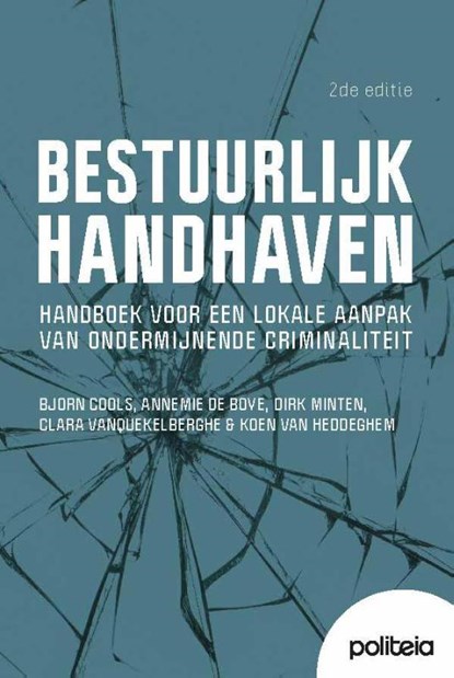 Bestuurlijk handhaven (ed. 2), Koen Van Heddeghem ; Dirk Minten ; Clara Vanquekelberghe ; Björn Cools ; Annemie De Boye - Paperback - 9782509044891