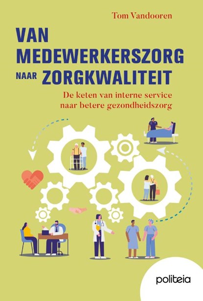 Van medewerkerszorg naar zorgkwaliteit, Tom Vandooren - Paperback - 9782509045737