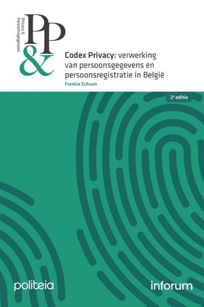Codex Privacy: verwerking van persoonsgegevens en persoonsregistratie in België - 2e editie, Frankie Schram - Paperback - 9782509045775