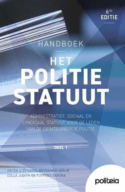 Het Politiestatuut (editie 6), Leslie Bryssinck ; Sandra Tuypens ; Judith Colle ; Stéphanie Hayen - Paperback - 9782509045843