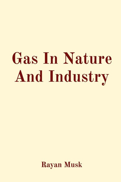 Gas In Nature And Industry, Rayan Musk - Paperback - 9782651884321