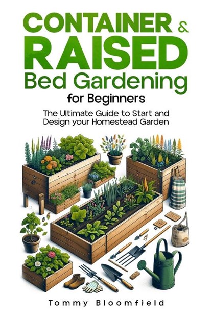 Container & Raised Bed Gardening for Beginners, Tommy Bloomfield - Paperback - 9782698362110