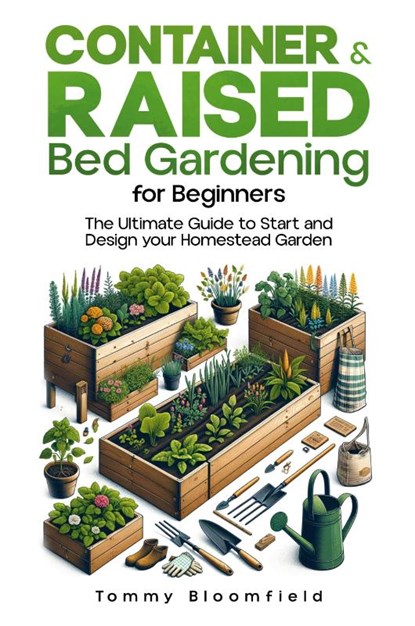 Container & Raised Bed Gardening for Beginners, Tommy Bloomfield - Paperback - 9782698362110
