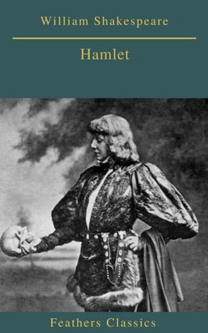 Hamlet (Feathers Classics), William Shakespeare ; Feathers Classics - Ebook - 9782700105094
