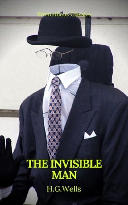 The Invisible Man (Prometheus Classics), H. G. Wells ; Prometheus classics - Ebook - 9782700105117
