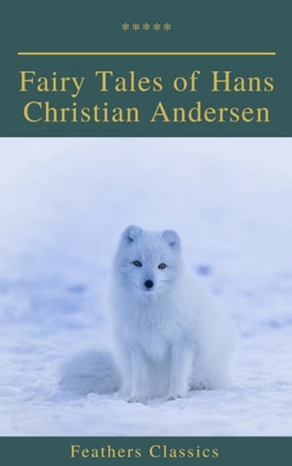 Fairy Tales of Hans Christian Andersen (Feathers Classics), Hans Christian Andersen - Ebook - 9782700105247