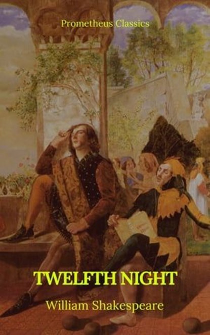 Twelfth Night (Prometheus Classics), William Shakespeare ; Prometheus Classics - Ebook - 9782700105490