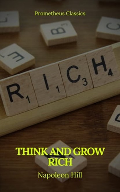 Think And Grow Rich (Prometheus Classics), Napoleon Hill ; Prometheus Classics - Ebook - 9782700105636