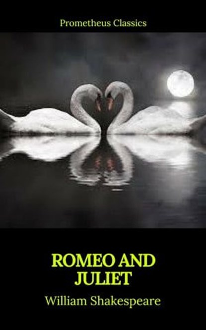 Romeo and Juliet (Best Navigation, Active TOC)(Prometheus Classics), William Shakespeare ; Prometheus Classics - Ebook - 9782700105681