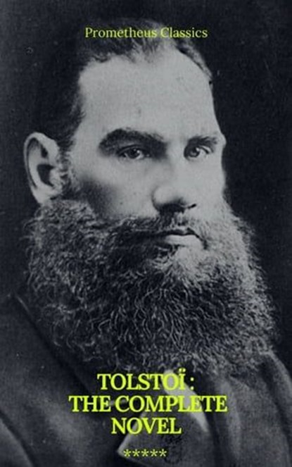 Tolstoï : The Complete novel (Prometheus Classics), Lev Nikolayevich Tolstoy ; leo tolstoy - Ebook - 9782700105797