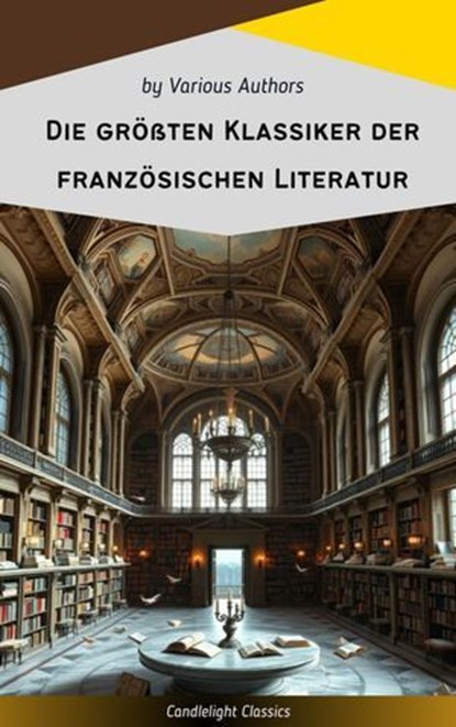 Die größten Klassiker der französischen Literatur, Victor Hugo ; Marcel Proust ; Voltaire ; George Sand ; Emile Zola ; Gustave Flaubert ; Honoré de Balzac ; François Rabelais ; Alexandre Dumas ; Charles Baudelaire ; Stendhal ; Denis Diderot ; Jean Jacques Rousseau ; Marie-Madeleine de La Fayette ; Alphons - Ebook - 9782700107562