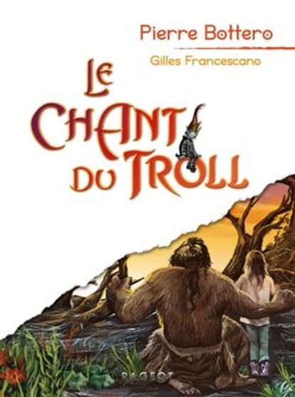 Le chant du troll, Pierre Bottero - Ebook - 9782700244274