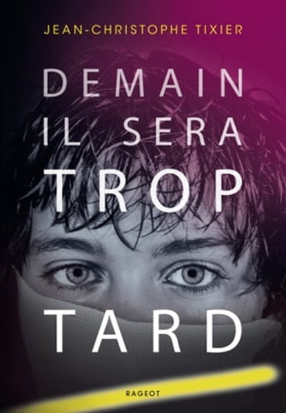 Demain il sera trop tard, Jean-Christophe Tixier - Ebook - 9782700252781