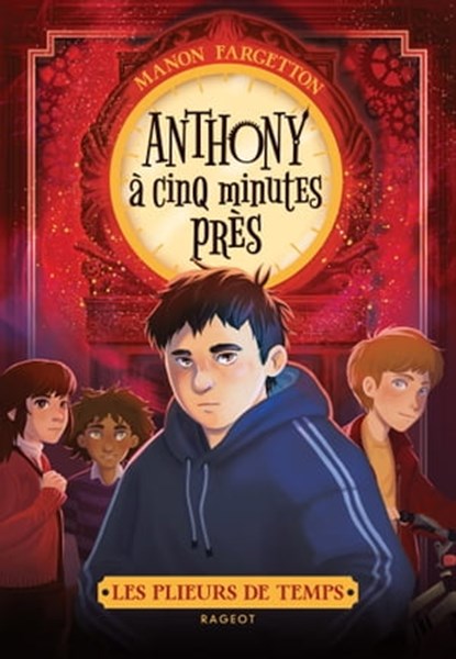 Les plieurs de temps - Tome 2, Anthony à cinq minutes près, Manon Fargetton - Ebook - 9782700254938
