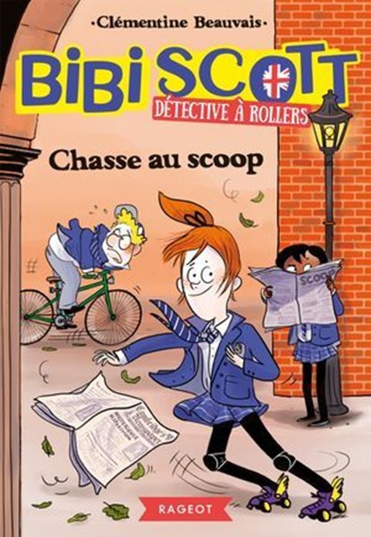 Bibi Scott détective à rollers - Chasse au scoop, Clémentine Beauvais - Ebook - 9782700254976