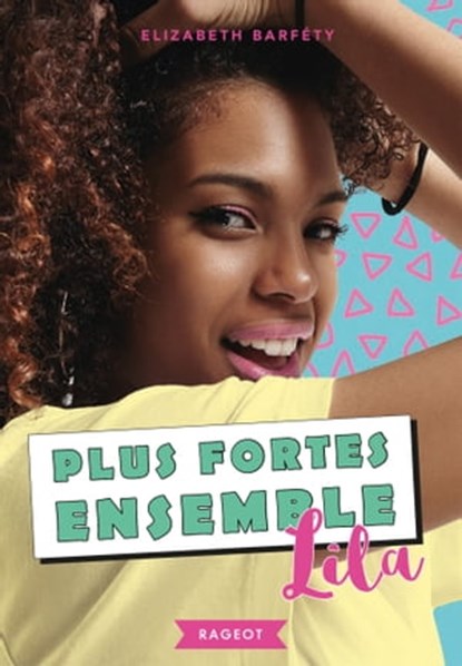Plus fortes ensemble - Lila, Elizabeth Barfety - Ebook - 9782700254990