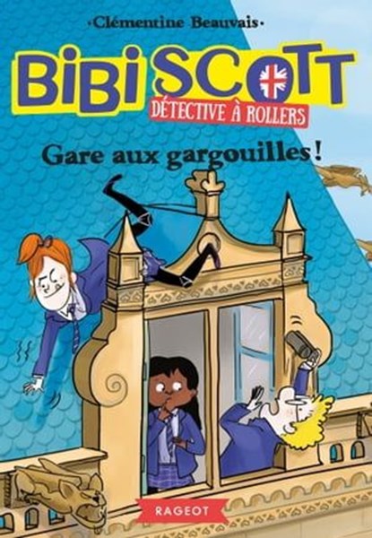 Bibi Scott détective à rollers - Gare aux gargouilles !, Clémentine Beauvais - Ebook - 9782700256963