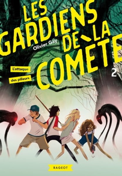 Les gardiens de la comète - L'attaque des pilleurs, Olivier Gay - Ebook - 9782700257281