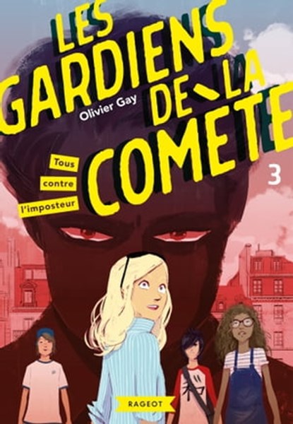 Les gardiens de la comète - Tous contre l'imposteur, Olivier Gay - Ebook - 9782700259995