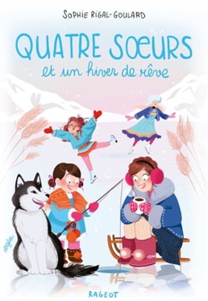 Quatre soeurs et un hiver de rêve, Sophie Rigal-Goulard - Ebook - 9782700261066