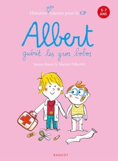Albert guérit les gros bobos, Jeanne Boyer - Ebook - 9782700262636