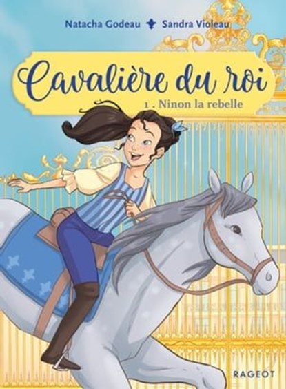 Cavalière du roi - Ninon la rebelle, Natacha Godeau - Ebook - 9782700262650