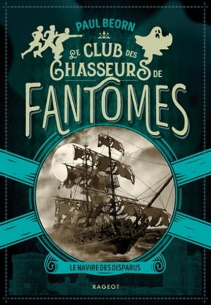 Le Club des chasseurs de fantômes - Tome 1, Le navire des disparus, Paul Beorn - Ebook - 9782700263312