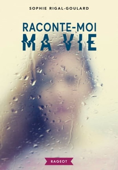 Raconte-moi ma vie, Sophie Rigal-Goulard - Ebook - 9782700263459