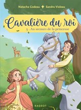 Cavalière du roi - Au secours de la princesse - Natacha Godeau - 9782700263923