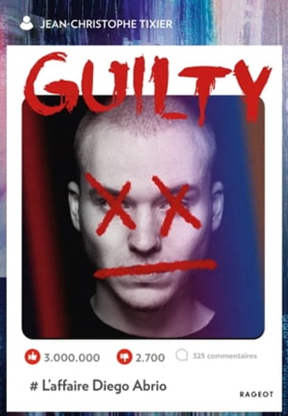 Guilty - Tome 1, L'affaire Diego Abrio, Jean-Christophe Tixier - Ebook - 9782700264241