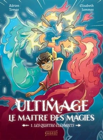 Ultimage, Le maître des magies - Les quatre éléments, Adrien Tomas - Ebook - 9782700277159