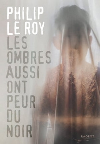 Les ombres aussi ont peur du noir, Philip Le Roy - Ebook - 9782700279740