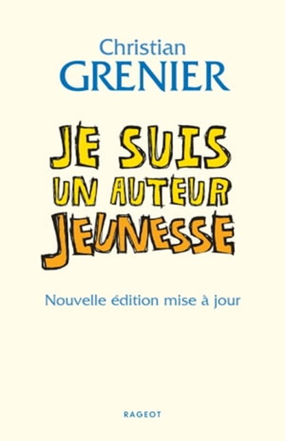 Je suis un auteur jeunesse, Christian Grenier - Ebook - 9782700280081
