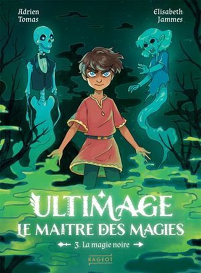 Ultimage, Le maître des magies T3 - La magie noire, Adrien Tomas - Ebook - 9782700280586