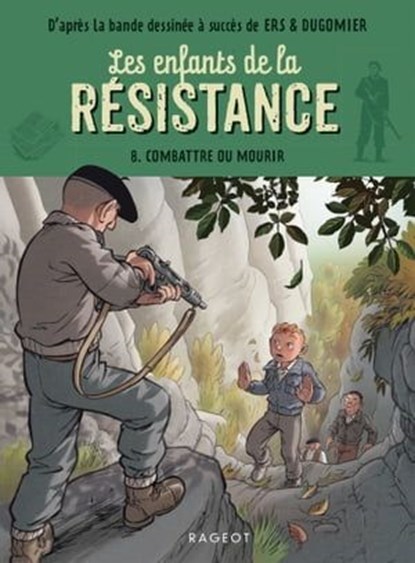 Les enfants de la résistance - Combattre ou mourir, Cécile Jugla ; Dugomier - Ebook - 9782700280708