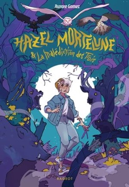 Hazel Mortelune et la malédiction des Trois, Aurore Gomez - Ebook - 9782700280876