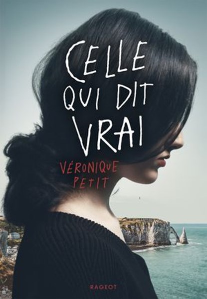 Celle qui dit vrai, Véronique Petit - Ebook - 9782700282481
