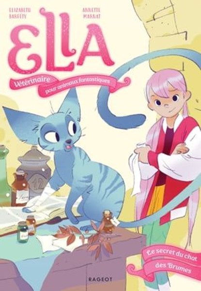 Ella, vétérinaire pour animaux fantastiques - Tome 3, Le secret du chat des Brumes, Elizabeth Barfety - Ebook - 9782700283105