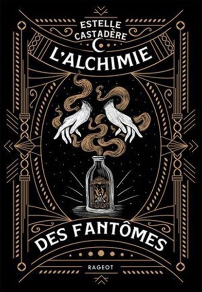 L'alchimie des fantômes, Estelle Castadère - Ebook - 9782700286304