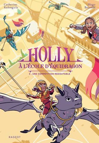 Holly à l'école d'équidragon - Tome 3, Une compétition redoutable, Catherine Kalengula - Ebook - 9782700286427